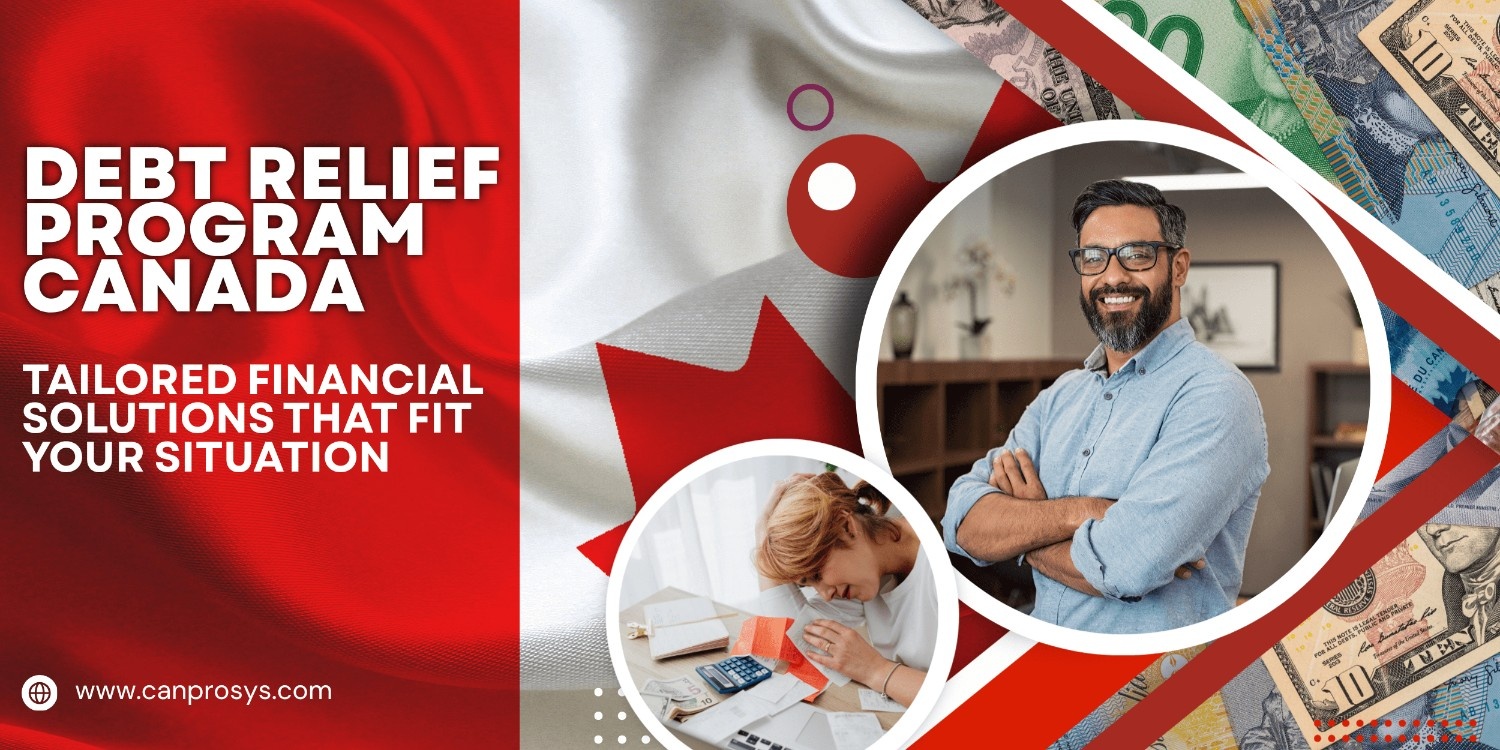 Debt Relief Program Canada: Tailored Financial Solutions That Fit Your Situation