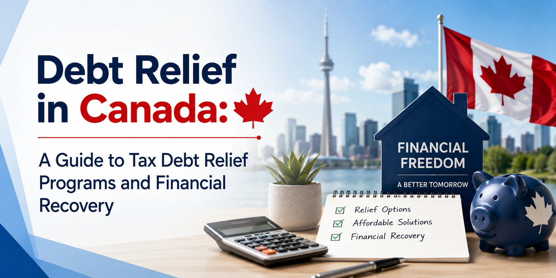 Debt Relief in Canada: A Guide to Tax Debt Relief Programs and Financial Recovery